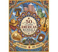 50 Classic American Mandala Coloring Book: One Nation One People | Relax and Enjoy this Incredible American Culture Mandala Coloring Book | Large ... × 11" size (Mind and Matter Mandala Series)