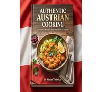 50 Classic Austrian Recipes: Traditional dishes from the heart of Europe
