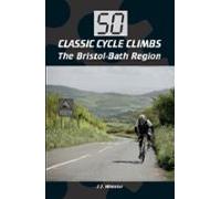50 Classic Cycle Climbs: The Bristol-bath Region (ebook)
