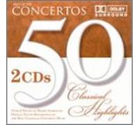 50 Classical Concertos - 50 Classical Highlights: Concertos