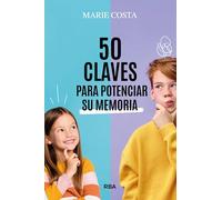 50 claves para potenciar su memoria: Una guía parental de 5 a 10 años (CRECIMIENTO PERSONAL)