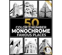 50 Color by Number Monochrome Mysteries Famous Places: One Color or Pen Coloring Mystery Book for Adults Relaxation - Reveal 50 Iconic Landmarks and ... & White Monochrome Puzzles (Pixel Land Quest)