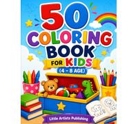 50 Coloring Book for Kids Ages 4-8: Fun & Easy Coloring Pages for Boys and Girls | Animals, Furniture, Everyday Objects, and Beginner-Friendly Activities