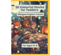 50 Colourful Stories for Toddlers | Bilingual English-French | For Ages 4-9