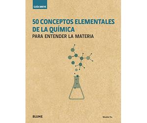 50 conceptos elelmentales de la química: Para entender la materia (Guía breve)
