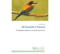 50 Conseils à Theresa: 50 messages de sagesse pour les grands choix de la vie