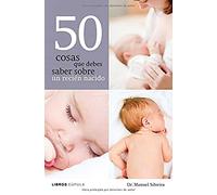 50 cosas que debes saber sobre un recién nacido: 1 (Padres e hijos)