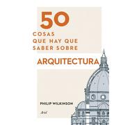 50 cosas que hay que saber sobre arquitectura