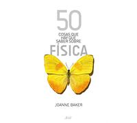 50 cosas que hay que saber sobre física: 1