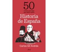 50 cosas que hay que saber sobre Historia de España | Carlos Gil Andrés