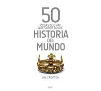 50 cosas que hay que saber sobre historia del mundo