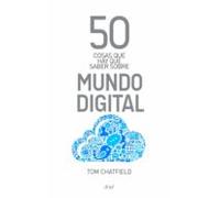 50 cosas que hay que saber sobre mundo digital