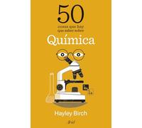 50 cosas que hay que saber sobre química – Ariel