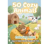 50 Cozy Animals Coloring Book Easy & Simple Animal Designs for Kids: Adorable and Relaxing Line Art of Cute Animals Doing Fun Activities for beginners kids and adults