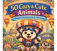 50 Cozy & Cute Animals Coloring Book part 2: A Relaxing Mandala-Inspired Coloring Journey for Stress Relief, Mindfulness & Creative Joy (Perfect for Kids, Teens & Adults)