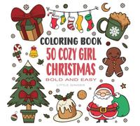 50 Cozy Girl Christmas Coloring Book Bold And Easy: Big Designs for Relaxation / Featuring Santa Claus, Ornaments, & More / Winter & Festive Illustrations for Relaxation / for Adults & Teens