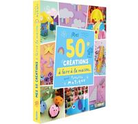 50 CRÉATIONS À FAIRE À LA MAISON - AVEC POULETTE MAGIQUE