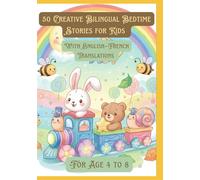 50 Creative Bilingual Bedtime Stories for Kids | With English-French Translations | For Age 4 to 8