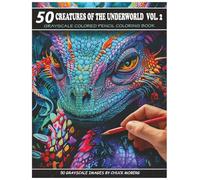 50 Creatures of the Underworld Vol. 2: Grayscale Colored Pencil Coloring Book (Chuck Moberg's 50 Grayscale Horror Series)