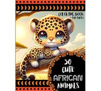 50 Cute African Animals with Fun Facts: A Simple and Easy Coloring Book for Children Eager to Learn (Ages 4-8)