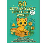 50 Cute and Cozy Little Cat World: Relaxing & Fun Coloring Book For Kids - Includes Extra Activity Pages! (Cute and Cozy Worlds.)