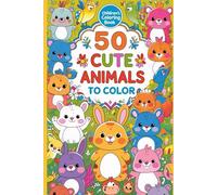 50 Cute Animals to Color: A delightful coloring book with 50 cute animal illustrations - perfect for kids ages 3 to 10 to spark creativity, calm the mind, and have fun for hours!