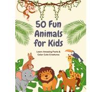 50 Cute Animals to Color: Farm, Zoo, Jungle & Ocean Friends for Kids Ages 3-8: Easy & Fun Coloring with Big Outlines and Simple Designs
