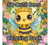 50 Cute Bees Coloring Book: A Buzzing Collection of Adorable Designs for Relaxation and Fun!
