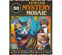 50 Cute Cats Mystery Mosaic: Relaxing Pixel Art Mystery Mosaic Color by Number Adorable Feline Designs - Stress Relief & Creative Fun for Adults and Teens
