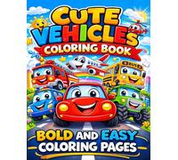 50 Cute Vehicles Coloring Book for Kids Ages 3-8 Fun & Easy Cars, Trucks, Trains & More: Adorable Kawaii Vehicles for Toddlers & Preschool | Big ... | A Fun and Educational Coloring Adventure