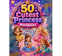50 Cutest Princess Mandalas Coloring Book.: A charming collection of 50 magical pages featuring various princess characters and enchanting scenes, perfect for toddlers.