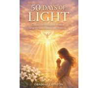 50 Days of Light: Catholic Devotional for Women During the Easter Season and Pentecost
