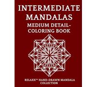 50 Designs - Intermediate-Medium Detail Hand-Drawn Geometric Mandala Coloring Book: Mediative Coloring for All Ages