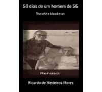 50 Dias De Um Homem De 56 (ebook)