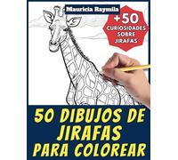 50 dibujos de jirafas para colorear - Libro de colorear para niños y adultos: +50 páginas de curiosidades científicas sobre jirafas para jóvenes y ... y aprende con Mauricia - Animales - Vol. 17