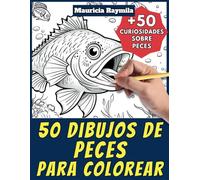 50 dibujos de peces para colorear - Libro de colorear para niños y adultos: +50 páginas de curiosidades científicas sobre peces para jóvenes y ... y aprende con Mauricia - Animales - Vol. 7