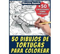 50 dibujos de tortugas para colorear - Libro de colorear para niños y adultos: +50 páginas de curiosidades científicas sobre tortugas para jóvenes y ... y aprende con Mauricia - Animales - Vol. 18