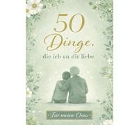 50 Dinge, die ich an dir liebe - Für meine Oma