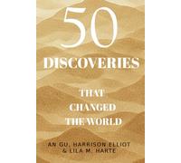 50 Discoveries That Changed the World: Science, Technology, and Human History (Icons of the World Collection)