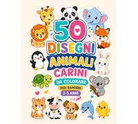 50 Disegni di Animali Carini da Colorare per Bambini 2-5 Anni: Libro da colorare kawaii con animali adorabili, disegni semplici e grandi per le prime colorazioni