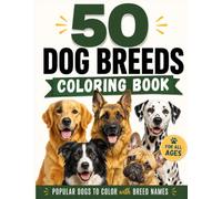 50 Dog Breeds Coloring Book: Popular Dogs to Color with Breed Names for All Ages