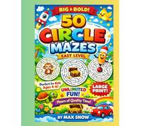 50 Easy Circle Mazes - Volume 1: Fun & Simple Maze Adventures for Kids Ages 4-6 | Large Print A4 Activity Book (Circle Maze Adventures - A Fun Puzzle Series for Kids)