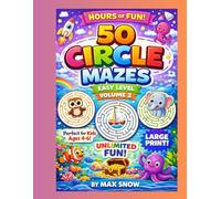 50 Easy Circle Mazes - Volume 2: More Fun Maze Adventures for Kids Ages 4-6 | Large Print A4 Activity Book (Circle Maze Adventures - A Fun Puzzle Series for Kids)