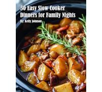 50 Easy Slow Cooker Dinners for Family Nights