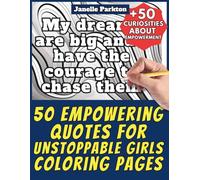 50 Empowering Quotes for Unstoppable Girls Coloring Pages Book for Kids and Adults: +50 True Facts about Empowerment. Coloring Book for all Ages. ... - Motivational and Stress Relief - Vol. 3