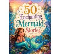 50 Enchanting Mermaid Stories: Coloring Book for Kids, Ages 4-8, with Fun Activities and Adventures (WonderTales Coloring Adventures)