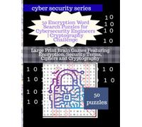 50 Encryption Word Search Puzzles for Cybersecurity Engineers | Cryptography Challenge: Large Print Brain Games Featuring Encryption, Security Terms, Ciphers and Cryptography (cyber security series)