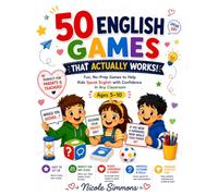 50 English Games That Actually Work: Fun, No-Prep Speaking Games for Kids Ages 5-10 | Perfect for Parents & Teache