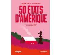 50 états d'Amérique: Un nouveau regard sur les Etats-Unis
