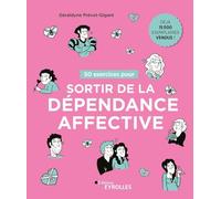 50 exercices pour sortir de la dépendance affective